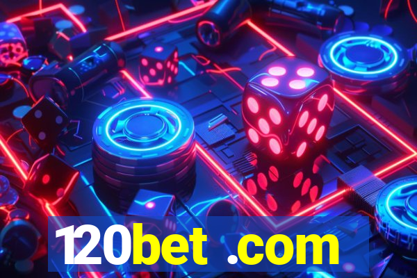 120bet .com